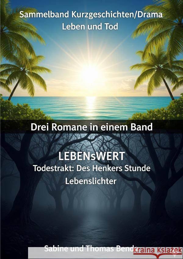 Sammelband Kurzgeschichten/Drama Leben und Tod - Drei Romane in einem Band Benda, Sabine und Thomas 9783565030569 epubli