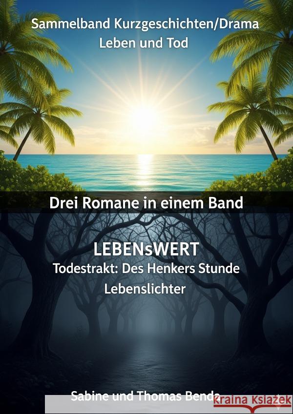 Sammelband Kurzgeschichten/Drama Leben und Tod - Drei Romane in einem Band Benda, Sabine und Thomas 9783565030606 epubli