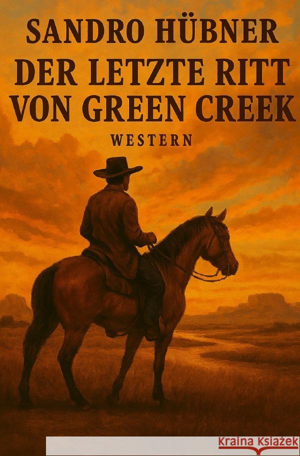 Der letzte Ritt von Green Creek Hübner, Sandro 9783565032150