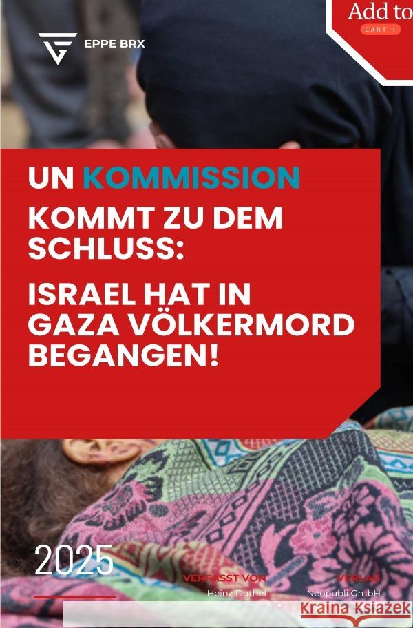 UN-Kommission kommt zu dem Schluss: Israel hat in Gaza Völkermord begangen! Duthel, Heinz 9783565032488