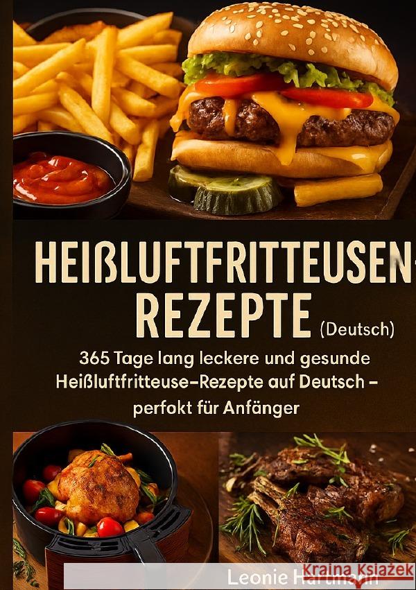 Heißluftfritteusen-Rezepte (Deutsch) Hartmann, Leonie 9783565032556