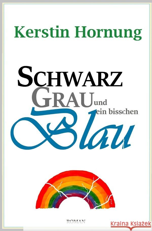 Schwarz Grau und ein bisschen Blau Hornung, Kerstin 9783565033539
