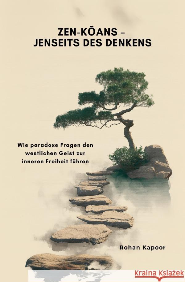 Zen-K ans -  Jenseits des Denkens Kapoor, Rohan 9783565034109