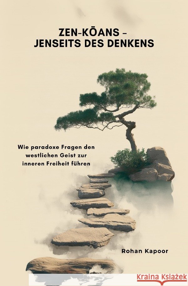 Zen-K ans -  Jenseits des Denkens Kapoor, Rohan 9783565034109 epubli
