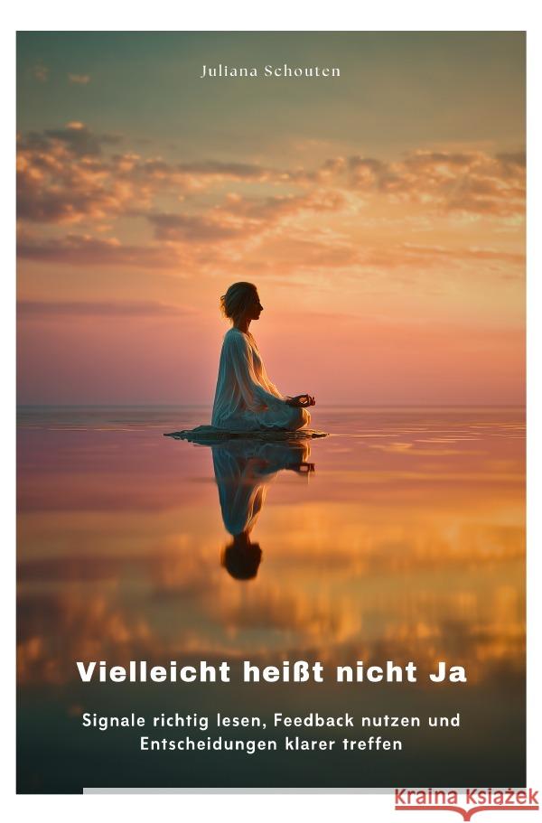 Vielleicht heißt nicht Ja Schouten, Juliana 9783565034475