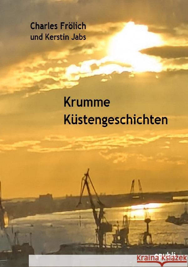 Krumme Küstengeschichten Frölich, Charles, Jabs, Kerstin 9783565034666