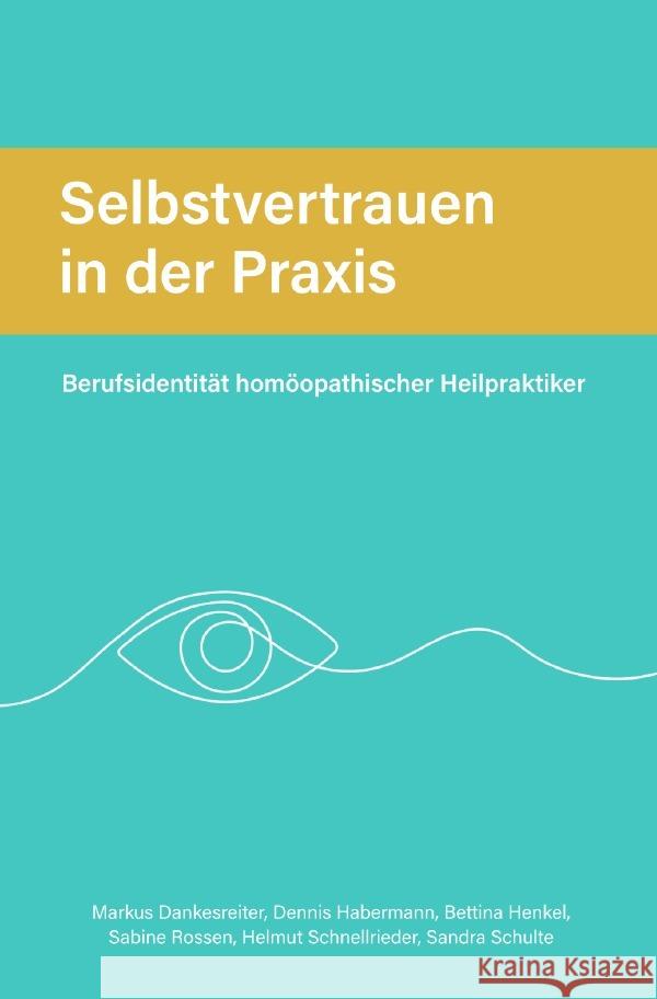 Selbstvertrauen in der Praxis (Vollfarbversion) Dankesreiter, Markus, Henkel, Bettina, Habermann, Dennis 9783565034703 epubli