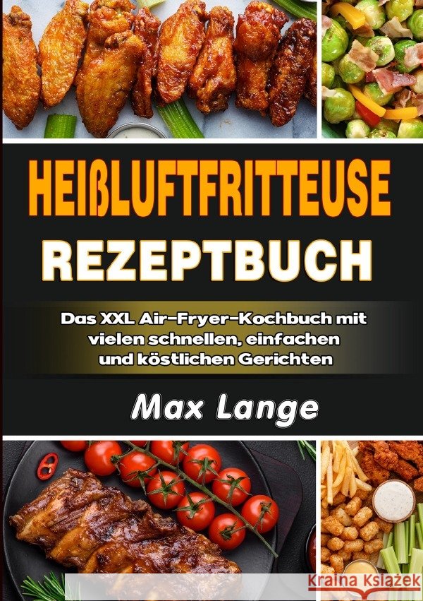 Heißluftfritteuse Rezeptbuch Lange, Max 9783565038350 epubli
