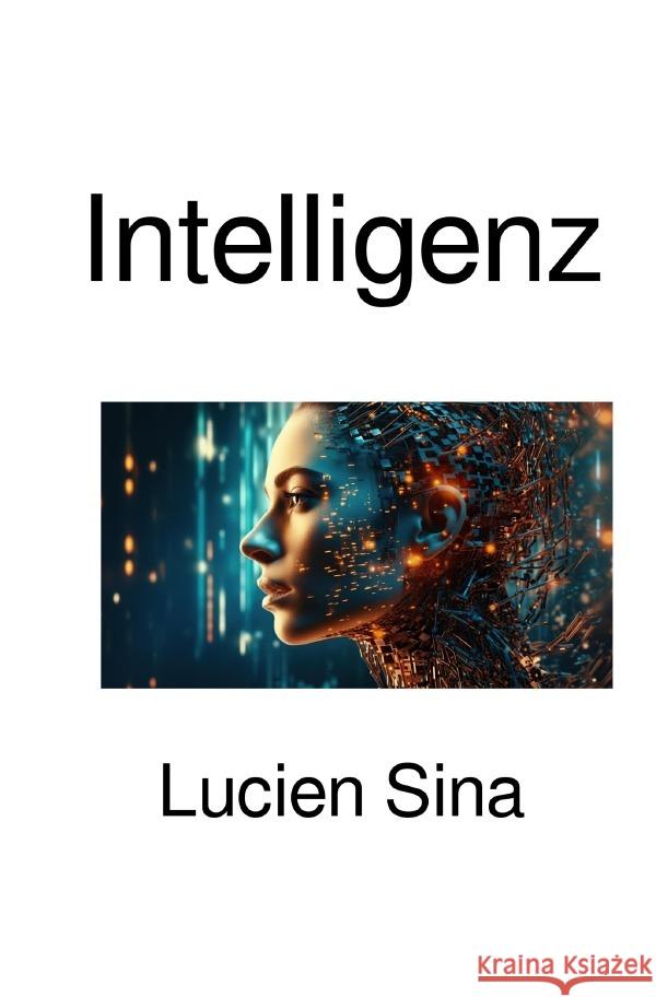 Intelligenz Sina, Lucien 9783565039326 epubli