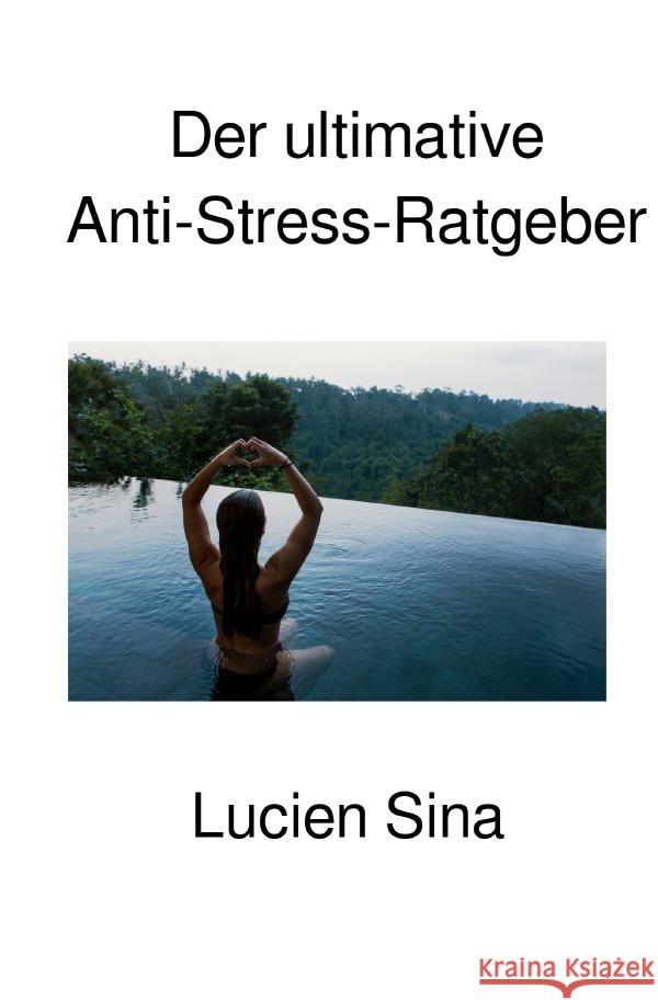 Der ultimative Anti-Stress-Ratgeber Sina, Lucien 9783565039869