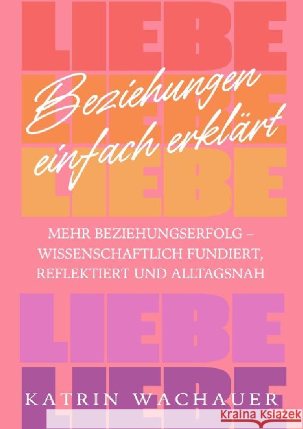 Beziehungen einfach erklärt Wachauer, Katrin 9783565040827 epubli