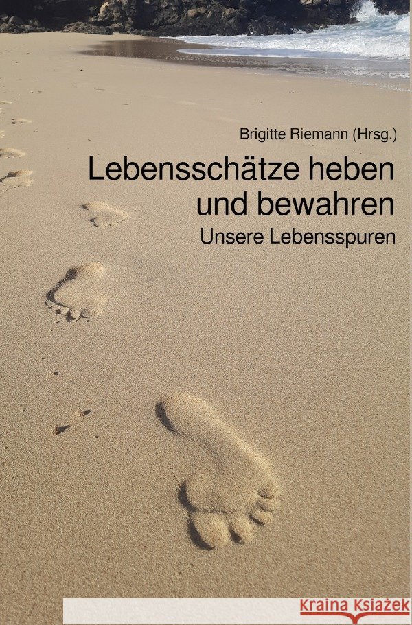 Lebensschätze heben und bewahren Brosch, Gisela, Hofbauer, Karin, Pfeifer, Christine 9783565042364