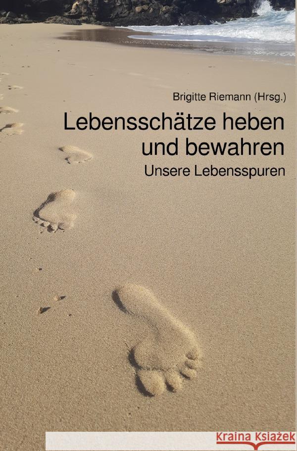 Lebensschätze heben und bewahren Brosch, Gisela, Hofbauer, Karin, Pfeifer, Christine 9783565042364