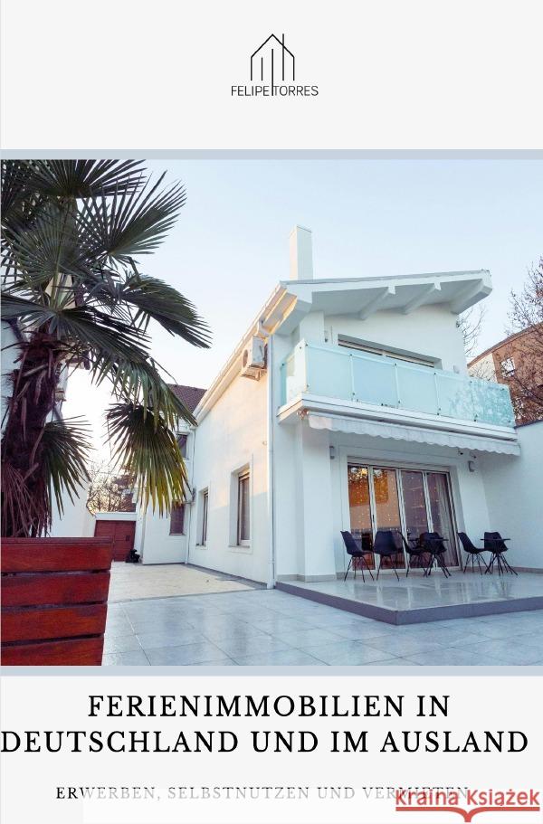 Ferienimmobilien in Deutschland und im Ausland Torres, Felipe 9783565042470