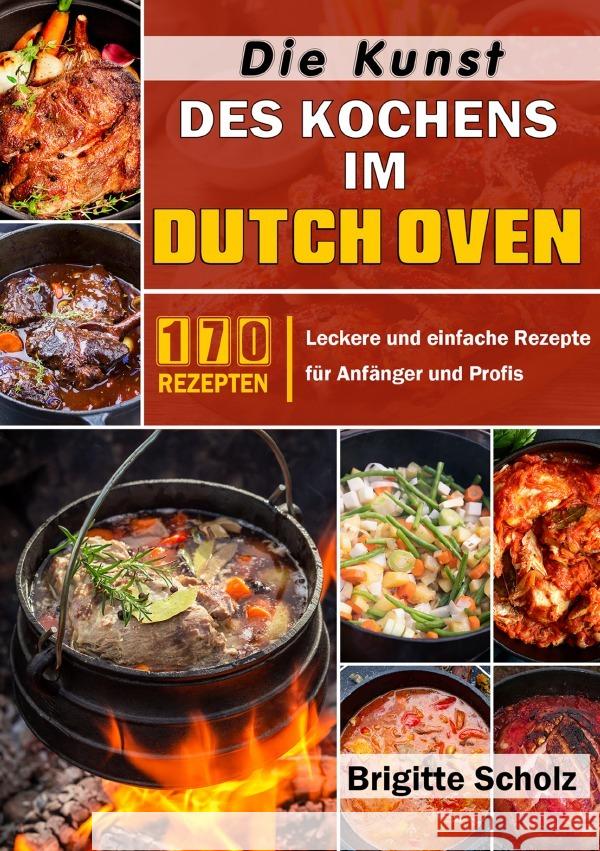 Die Kunst des Kochens im Dutch Oven Scholz, Brigitte 9783565042623