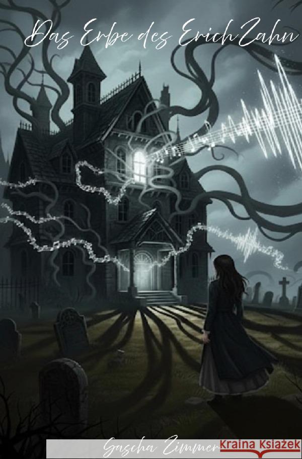 Das Erbe des Erich Zahn Zimmer, Sascha Leopold 9783565045075 epubli