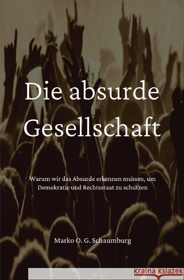 Die absurde Gesellschaft Schaumburg, Marko O. G. 9783565045143