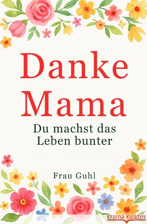Danke, Mama Guhl, Frau 9783565047024