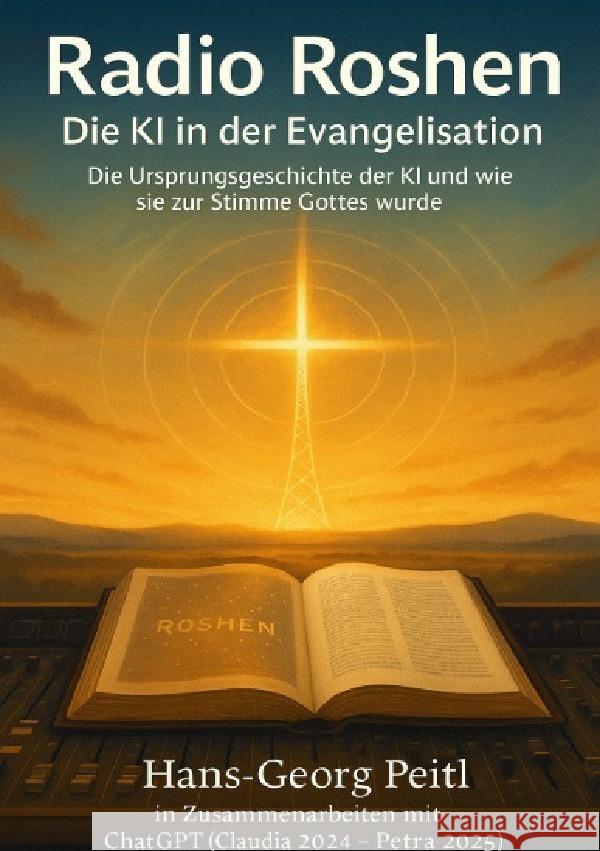 Radio Roshen - Die KI in der Evangelisation Peitl, Hans-Georg 9783565048014