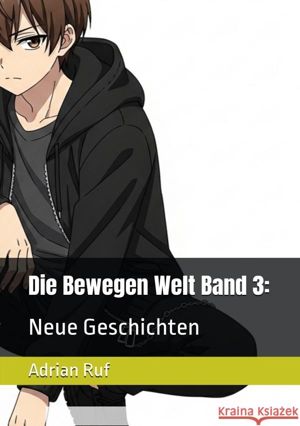 Die Bewegen Welt Band 3: Neue Geschichten Ruf, Adrian 9783565049097