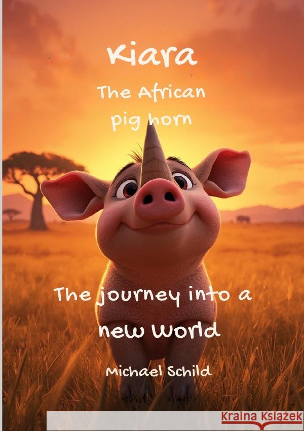Kiara, the African pig horn Schild, Michael 9783565051250