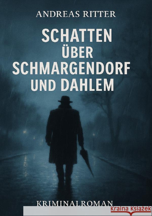 Schatten über Schmargendorf und Dahlem Ritter, Andreas 9783565051861 epubli