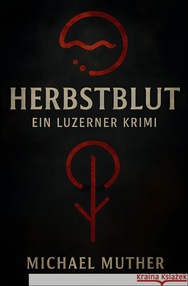Herbstblut - Ein Luzerner Krimi Muther, Michael 9783565054893