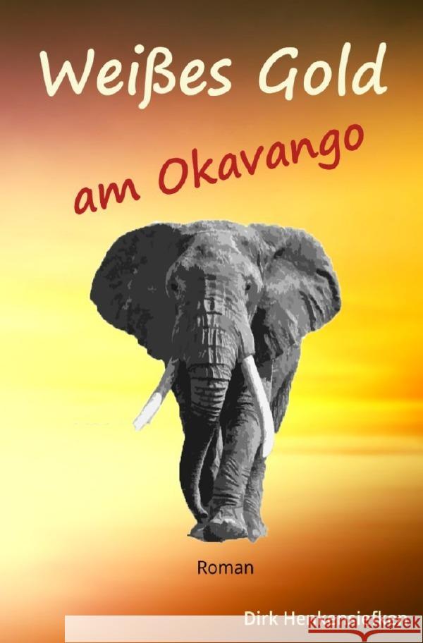 Weißes Gold am Okavango Henkensiefken, Dirk 9783565055401