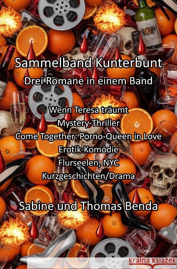 Sammelband Kunterbunt - Drei Romane in einem Band Benda, Sabine und Thomas 9783565056002 epubli
