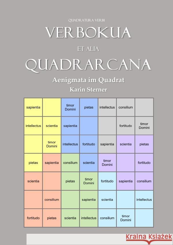 Quadratura Verbi: Latein im Quadrat. Verbokua et alia Quadrarcana - Aenigmata im Quadrat Sterner, Karin 9783565057351