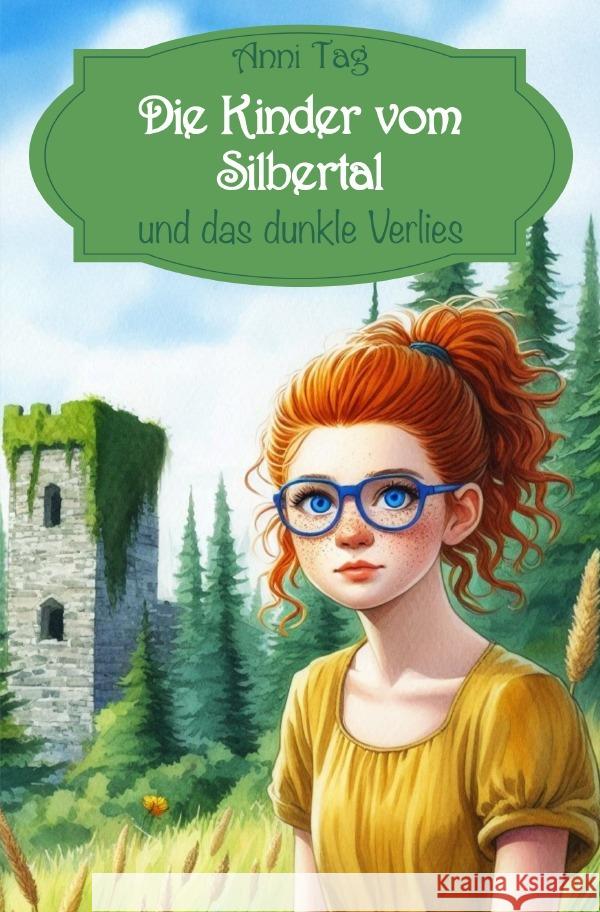 Die Kinder vom Silbertal und das dunkle Verlies Tag, Anni 9783565057498