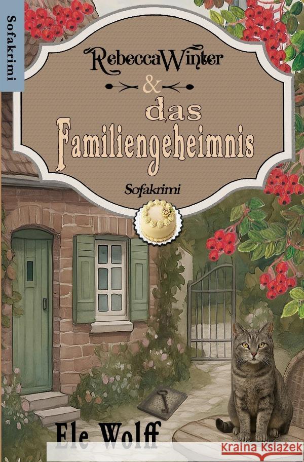 Rebecca Winter und das Familiengeheimnis Wolff, Ele 9783565057535