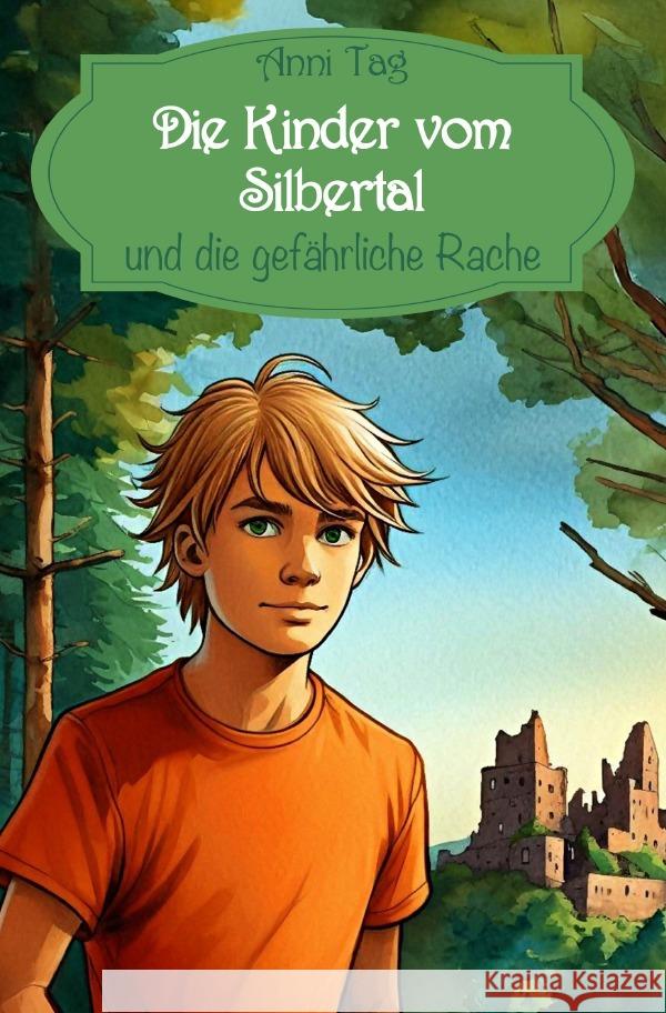 Die Kinder vom Silbertal und die gefährliche Rache Tag, Anni 9783565058716