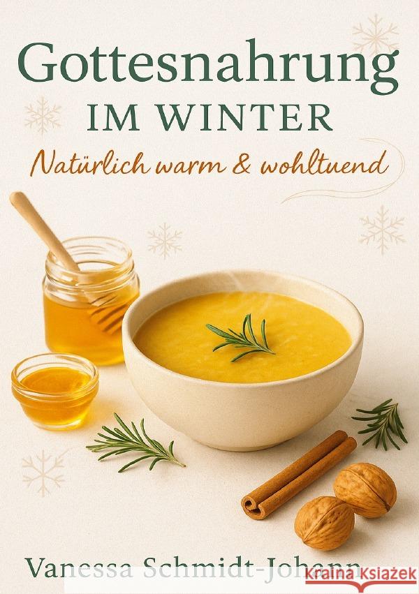 Gottesnahrung im Winter Natürlich warm & wohltuend Schmidt-Johann, Vanessa 9783565060221