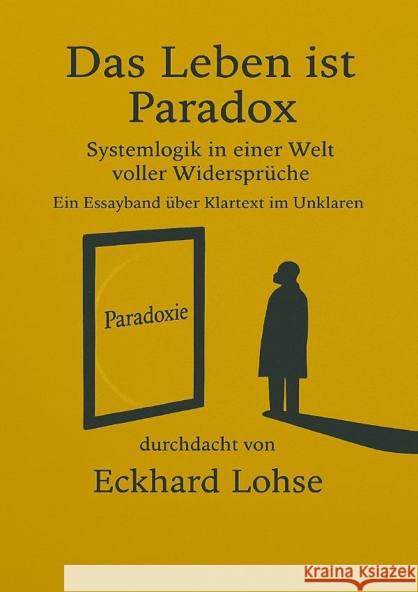 Das Leben ist Paradox Lohse, Eckhard 9783565062898