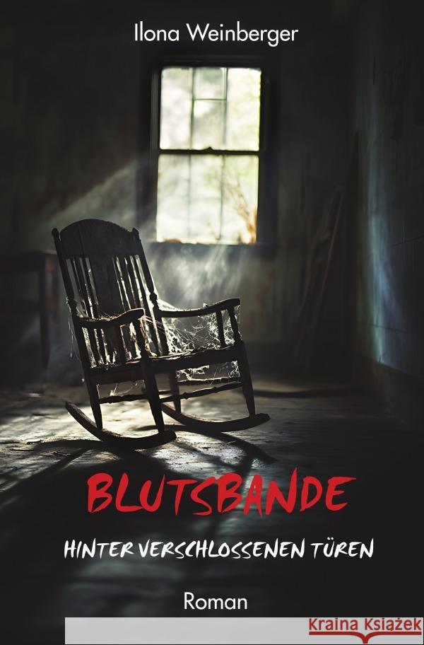 Blutsbande - Hinter verschlossenen Türen Weinberger, Ilona 9783565064236