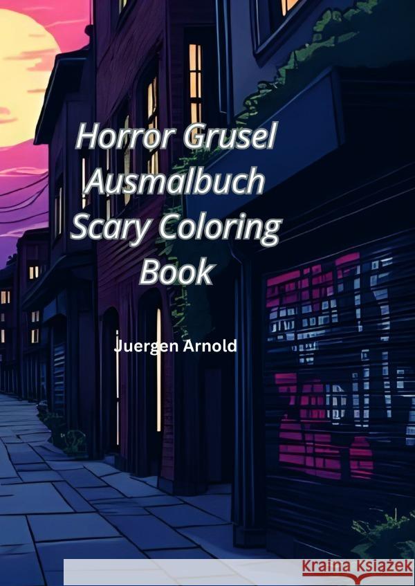 Horror  Grusel  Ausmalbuch Scary Coloring Book Arnold, Jürgen 9783565064465
