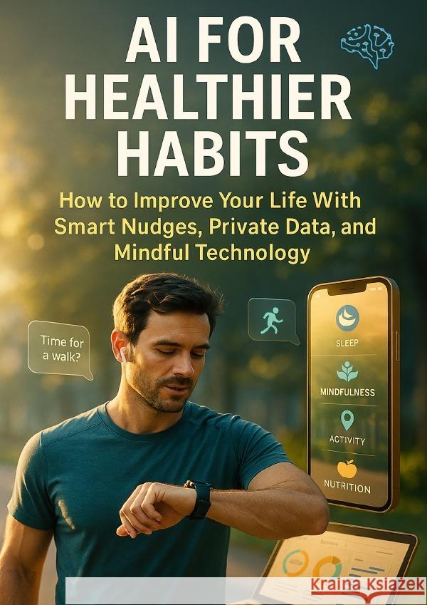 AI for Healthier Habits Rothwell, Selene 9783565075225