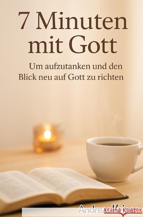 7 Minuten mit Gott Keiper, Andreas 9783565075843