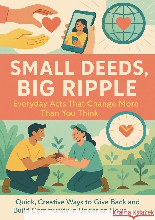 Small Deeds, Big Ripple: Everyday Acts That Change More Than You Think Westcott, Talia 9783565077373
