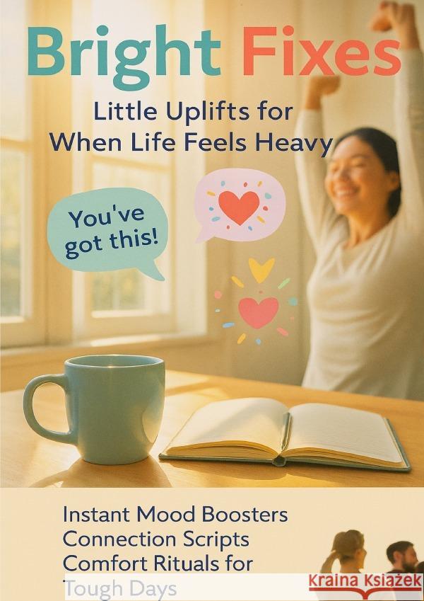Bright Fixes: Little Uplifts for When Life Feels Heavy Patterson, David 9783565078066