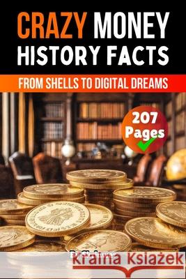Crazy History Facts About Money de Haan, Auke 9783565078622 epubli