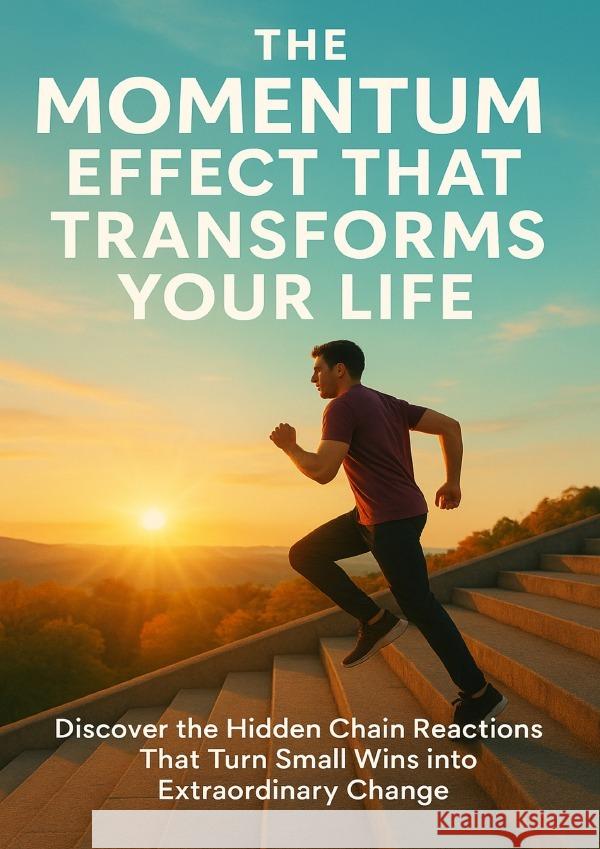 The Momentum Effect That Transforms Your Life Hart, Gideon 9783565079780 epubli