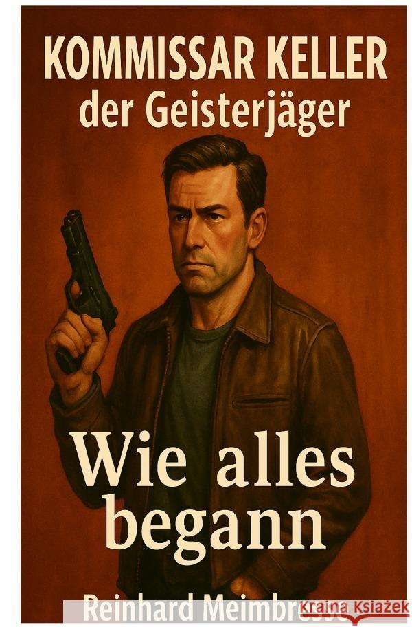 Komissar Keller - Wie alles begann Meimbresse, Reinhard 9783565080861