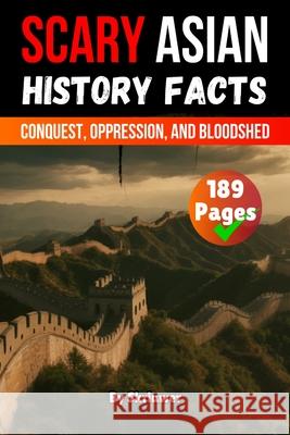 Scary Asian History Facts de Haan, Auke 9783565081998 epubli