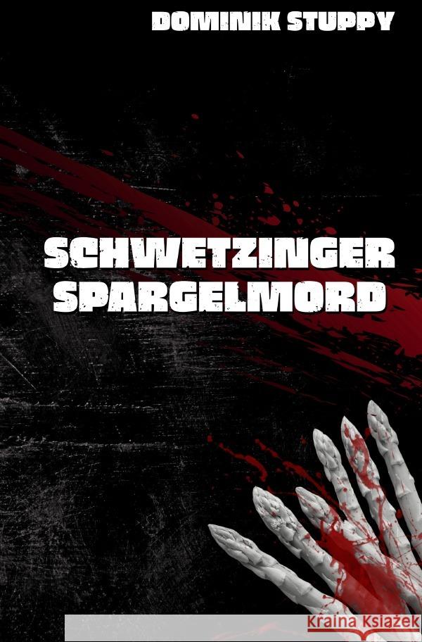 Schwetzinger Spargelmord Stuppy, Dominik 9783565082490