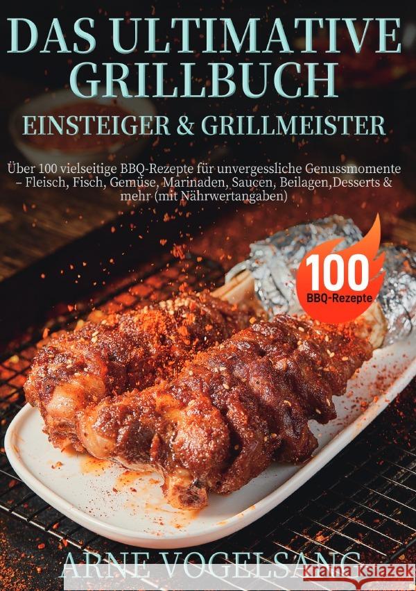Das ultimative Grillbuch für Einsteiger & Grillmeister Vogelsang, Arne 9783565084852