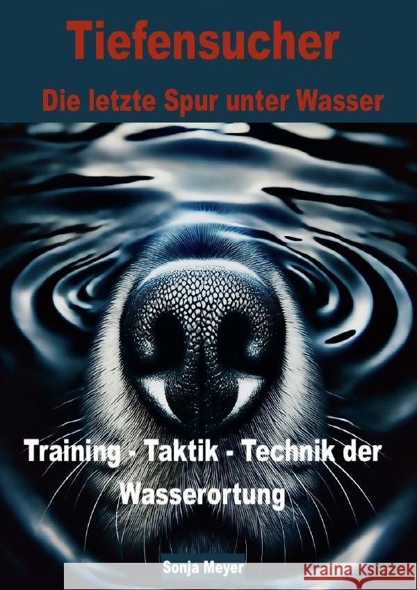 Tiefensucher    Wasserortung  Training - Technik - Taktik Meyer, Sonja 9783565085798