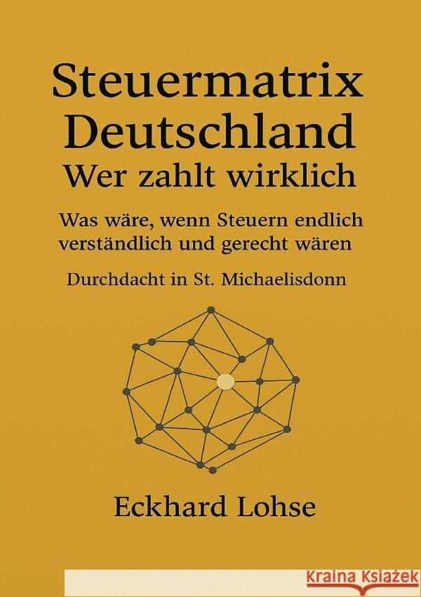 Steuermatrix Deutschland - Wer zahlt wirklich Lohse, Eckhard 9783565085996