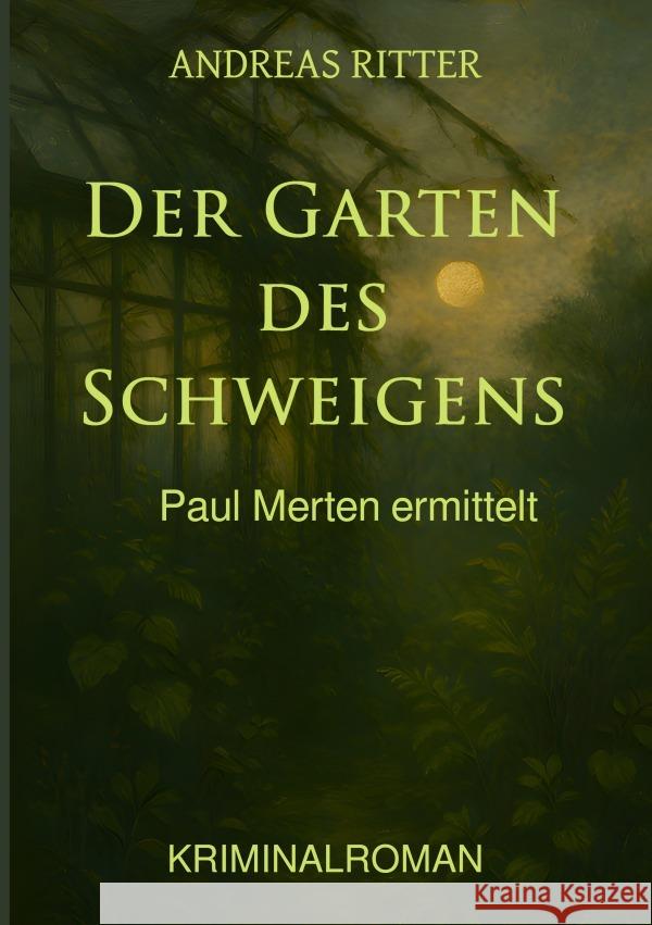 Der Garten des Schweigens Ritter, Andreas 9783565086054 epubli
